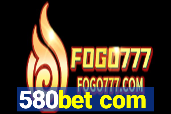 580bet com